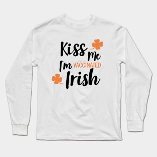 Kiss me i am vaccinated Irish Long Sleeve T-Shirt